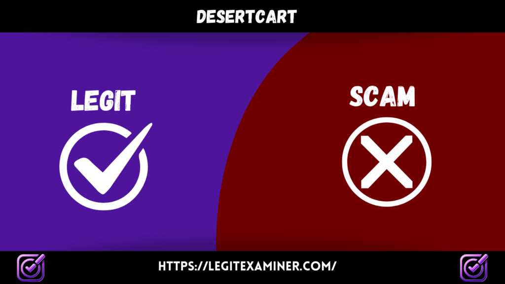 A split thumbnail for Desertcart with a purple section labeled "Legit" featuring a white checkmark and a red section labeled "Scam" with a white cross symbol. The Legit Examiner website link is displayed at the bottom.